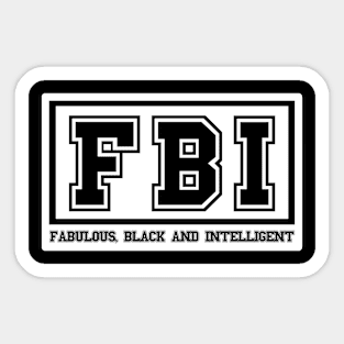 FBI Fabulous Black and Intelligent Sticker